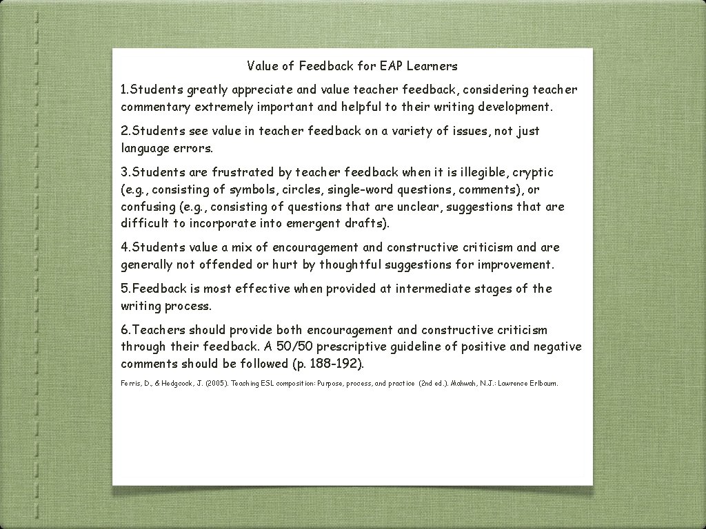 Value of Feedback for EAP Learners 1. Students greatly appreciate and value teacher feedback,