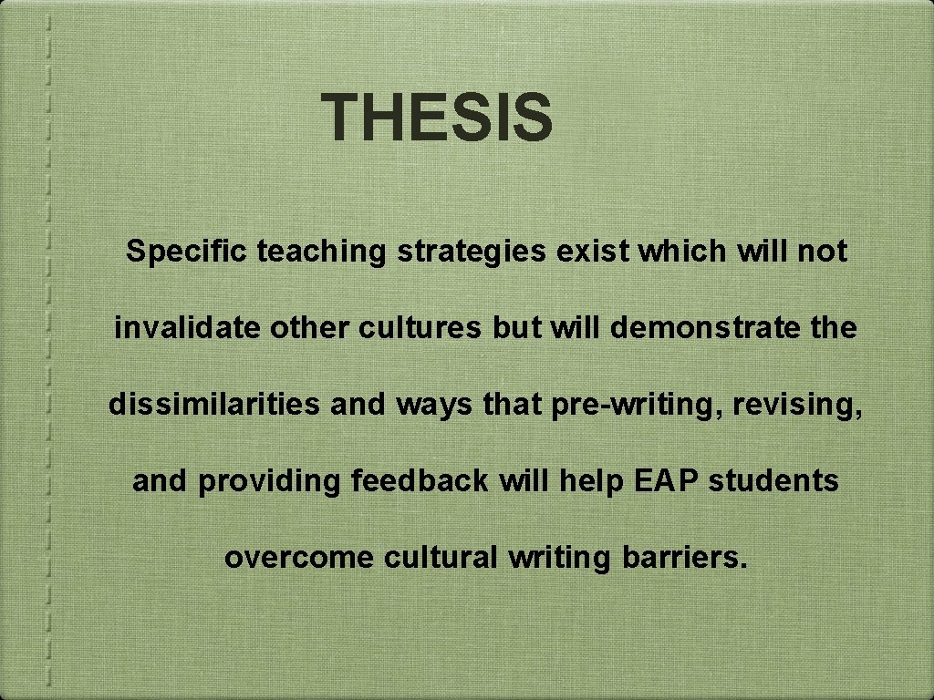 THESIS Specific teaching strategies exist which will not invalidate other cultures but will demonstrate