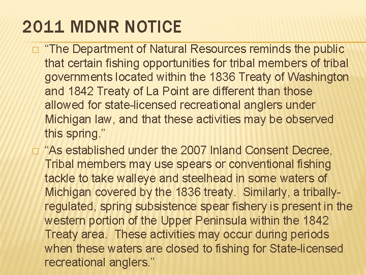 2011 MDNR NOTICE � � “The Department of Natural Resources reminds the public that