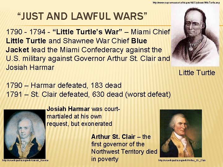 http: //www. supremecourt. ohio. gov/MJC/places/little. Turtle. asp “JUST AND LAWFUL WARS” 1790 - 1794