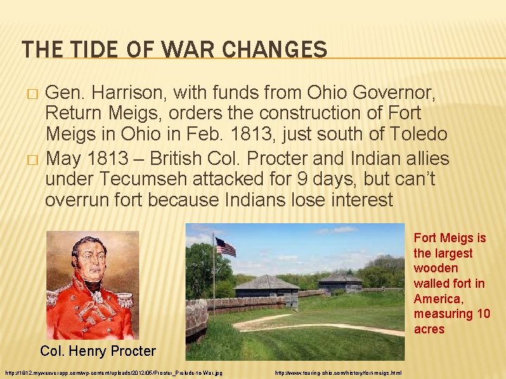 THE TIDE OF WAR CHANGES Gen. Harrison, with funds from Ohio Governor, Return Meigs,
