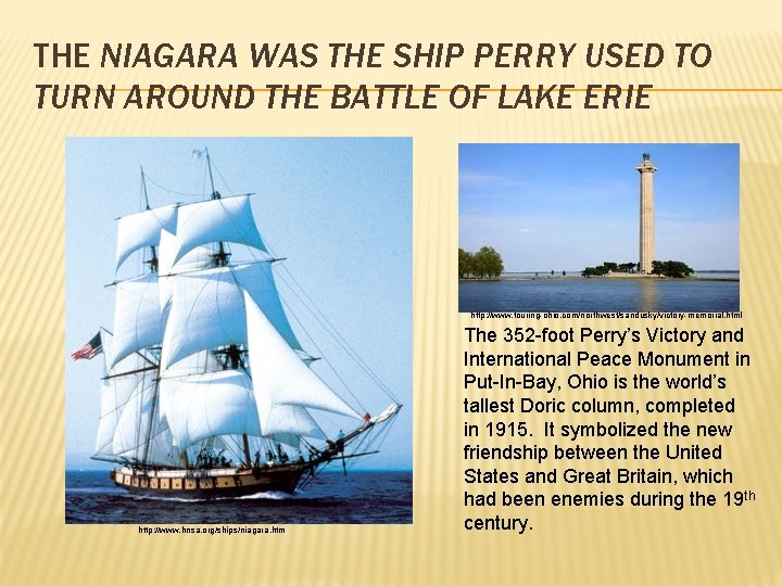 THE NIAGARA WAS THE SHIP PERRY USED TO TURN AROUND THE BATTLE OF LAKE