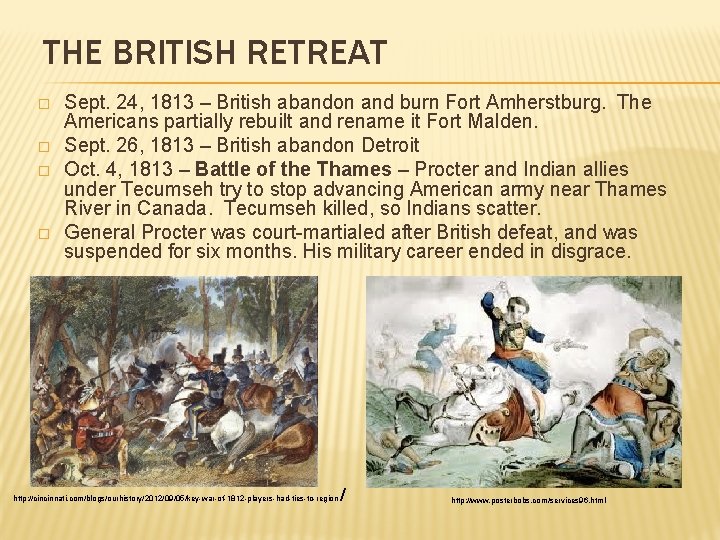THE BRITISH RETREAT � � Sept. 24, 1813 – British abandon and burn Fort