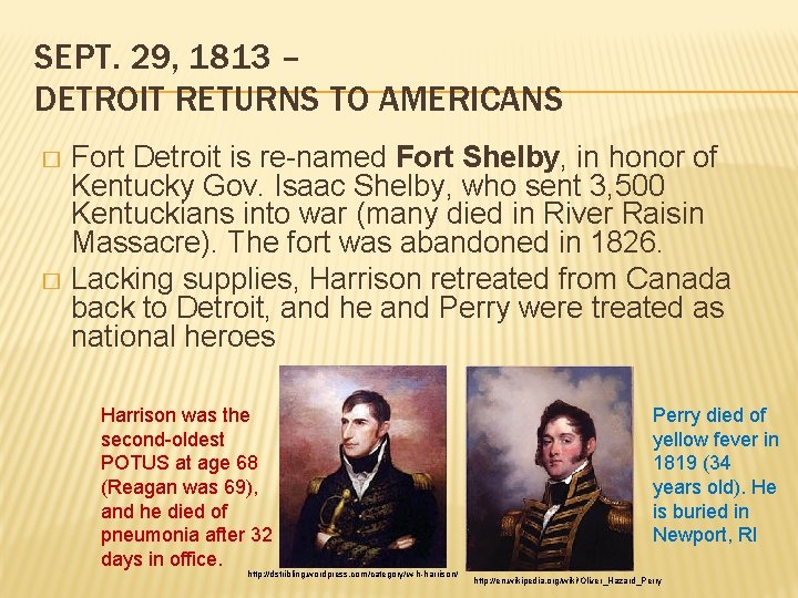 SEPT. 29, 1813 – DETROIT RETURNS TO AMERICANS Fort Detroit is re-named Fort Shelby,