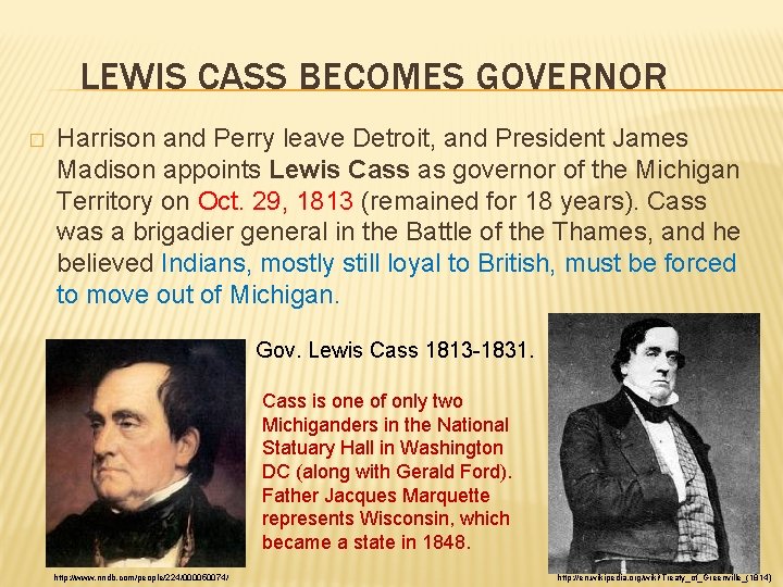 LEWIS CASS BECOMES GOVERNOR � Harrison and Perry leave Detroit, and President James Madison