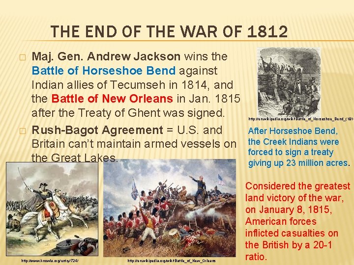 THE END OF THE WAR OF 1812 � � Maj. Gen. Andrew Jackson wins