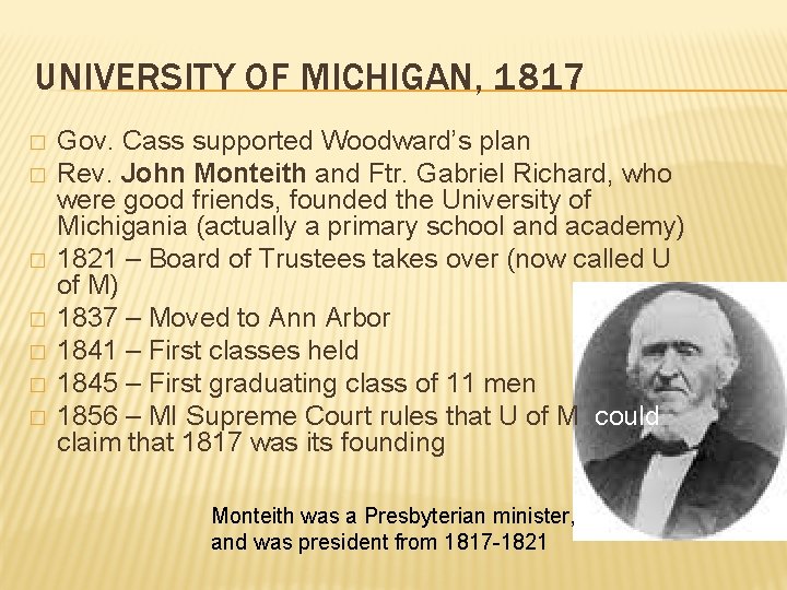 UNIVERSITY OF MICHIGAN, 1817 � � � � Gov. Cass supported Woodward’s plan Rev.