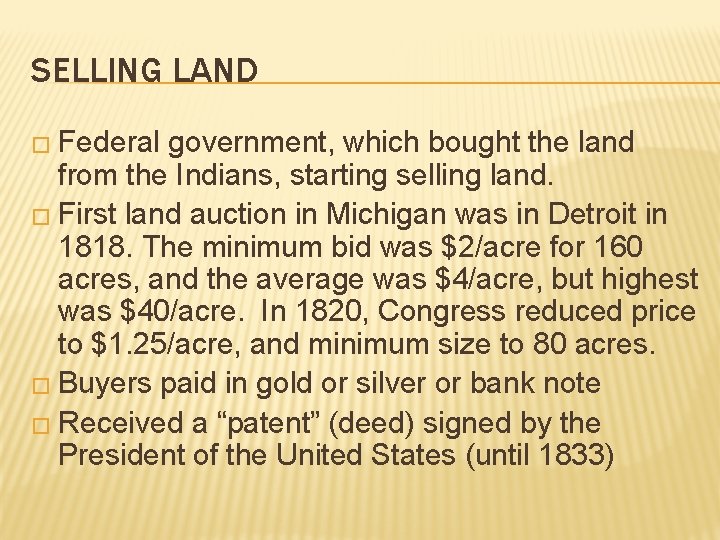 SELLING LAND � Federal government, which bought the land from the Indians, starting selling