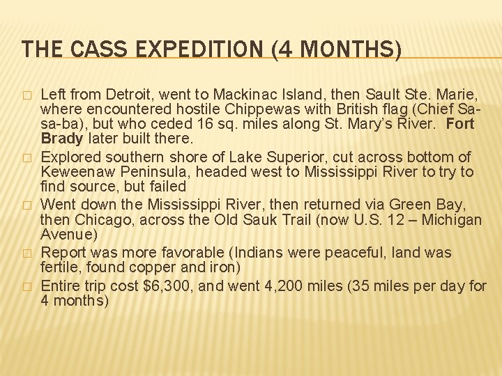 THE CASS EXPEDITION (4 MONTHS) � � � Left from Detroit, went to Mackinac