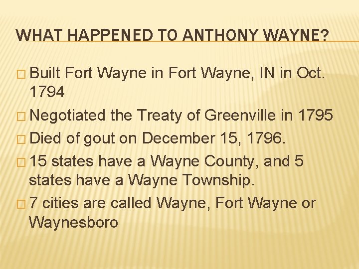 WHAT HAPPENED TO ANTHONY WAYNE? � Built Fort Wayne in Fort Wayne, IN in
