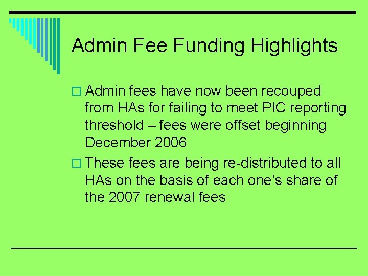 Admin Fee Funding Highlights o Admin fees have now been recouped from HAs for