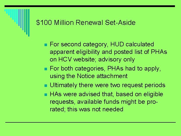$100 Million Renewal Set-Aside n n For second category, HUD calculated apparent eligibility and