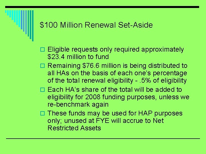 $100 Million Renewal Set-Aside o Eligible requests only required approximately $23. 4 million to