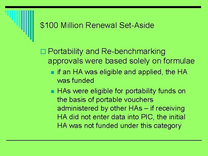 $100 Million Renewal Set-Aside o Portability and Re-benchmarking approvals were based solely on formulae