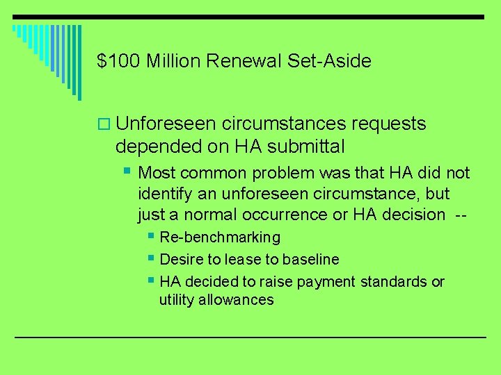 $100 Million Renewal Set-Aside o Unforeseen circumstances requests depended on HA submittal § Most