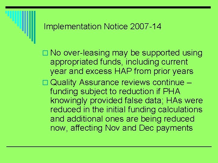 Implementation Notice 2007 -14 o No over-leasing may be supported using appropriated funds, including