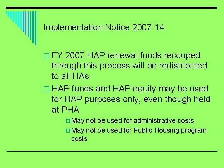 Implementation Notice 2007 -14 o FY 2007 HAP renewal funds recouped through this process