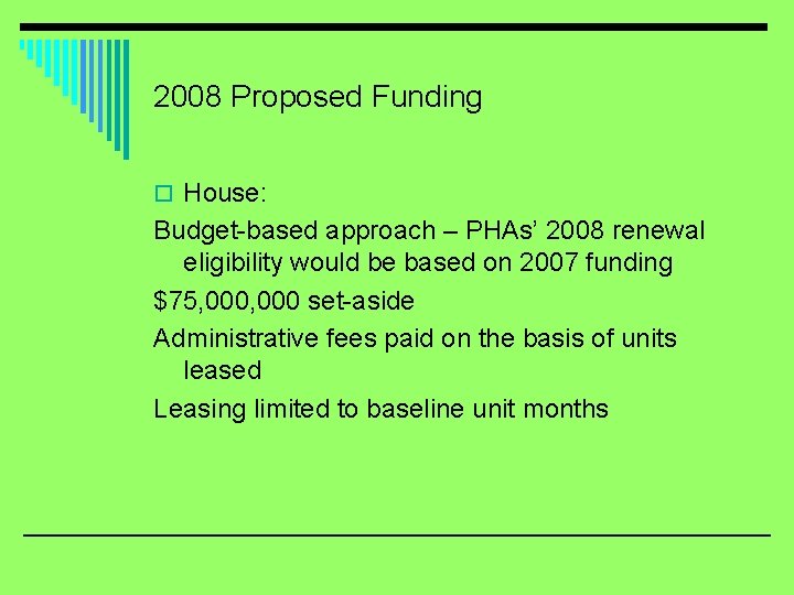 2008 Proposed Funding o House: Budget-based approach – PHAs’ 2008 renewal eligibility would be