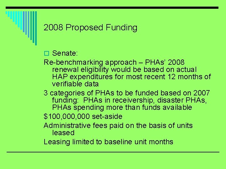 2008 Proposed Funding o Senate: Re-benchmarking approach – PHAs’ 2008 renewal eligibility would be