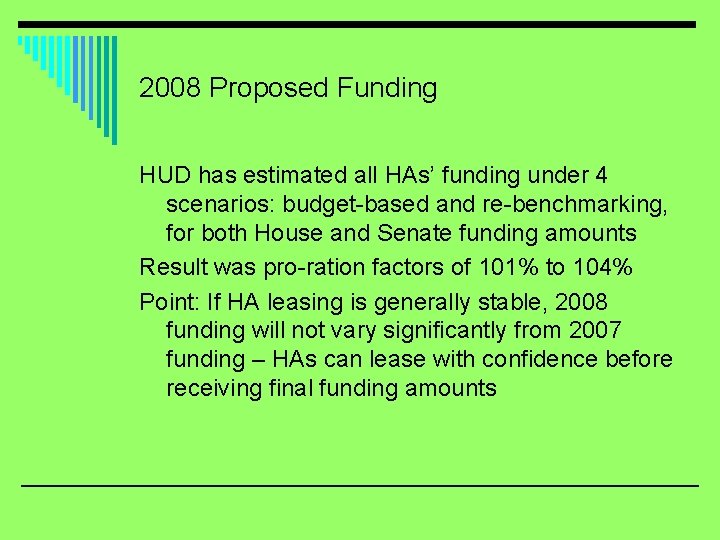 2008 Proposed Funding HUD has estimated all HAs’ funding under 4 scenarios: budget-based and
