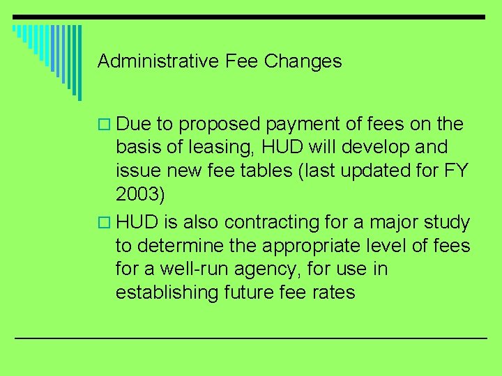 Administrative Fee Changes o Due to proposed payment of fees on the basis of