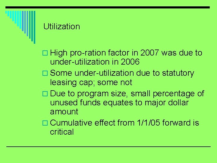 Utilization o High pro-ration factor in 2007 was due to under-utilization in 2006 o
