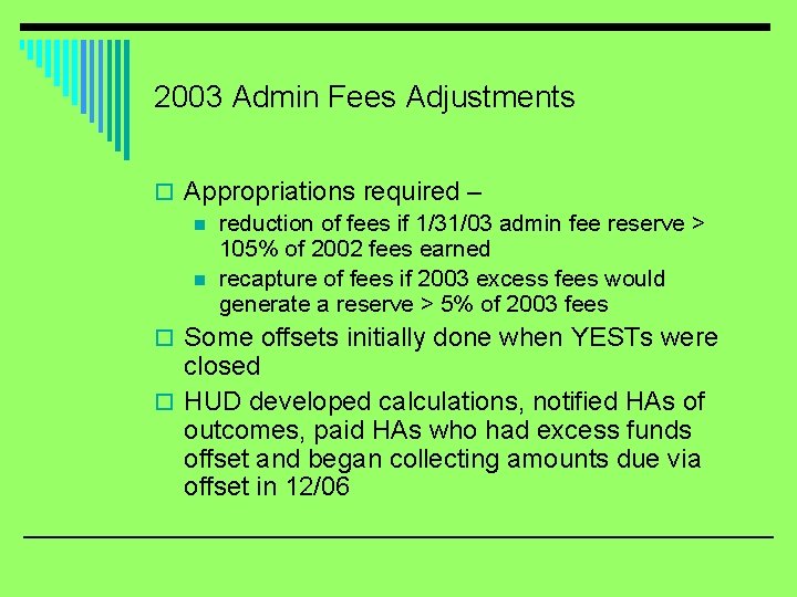 2003 Admin Fees Adjustments o Appropriations required – n reduction of fees if 1/31/03