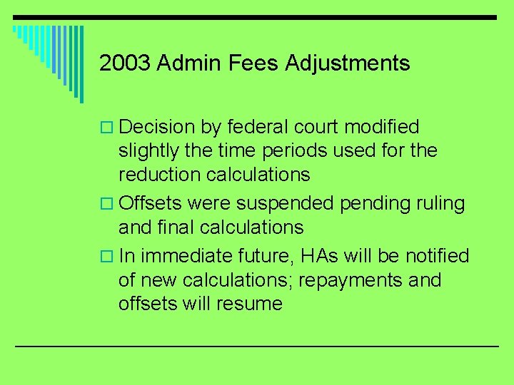 2003 Admin Fees Adjustments o Decision by federal court modified slightly the time periods
