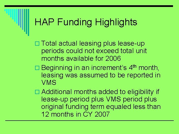 HAP Funding Highlights o Total actual leasing plus lease-up periods could not exceed total