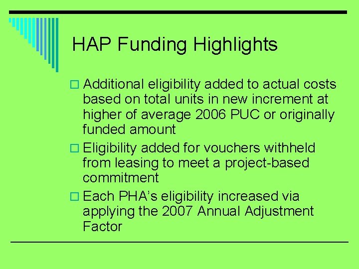 HAP Funding Highlights o Additional eligibility added to actual costs based on total units