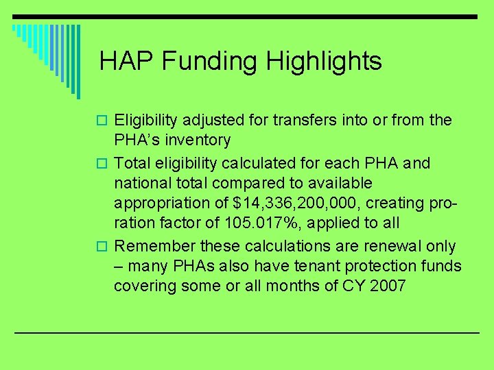 HAP Funding Highlights o Eligibility adjusted for transfers into or from the PHA’s inventory