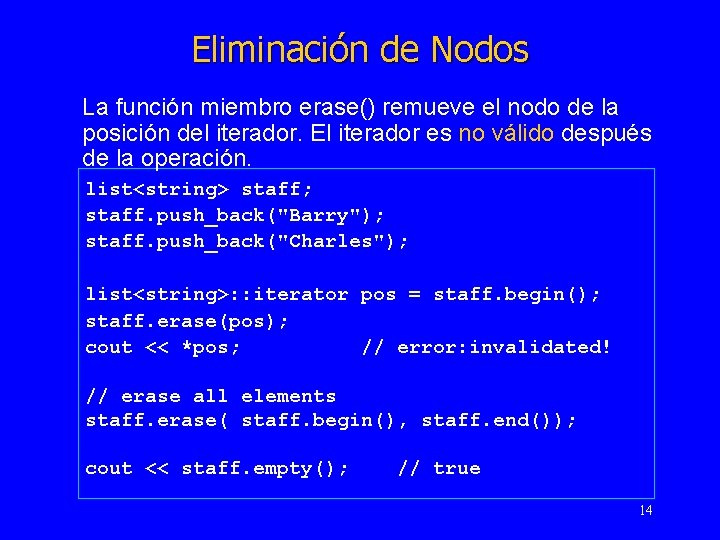 Eliminación de Nodos La función miembro erase() remueve el nodo de la posición del