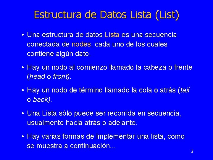 Estructura de Datos Lista (List) • Una estructura de datos Lista es una secuencia