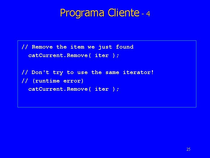 Programa Cliente - 4 // Remove the item we just found cat. Current. Remove(