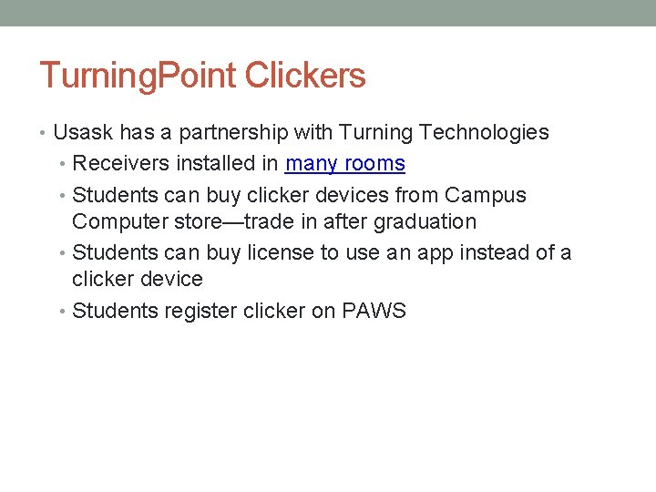 Turning. Point Clickers • Usask has a partnership with Turning Technologies • Receivers installed Turning. Point Clickers • Usask has a partnership with Turning Technologies • Receivers installed