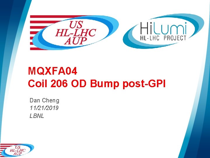 MQXFA 04 Coil 206 OD Bump post-GPI Dan Cheng 11/21/2019 LBNL 
