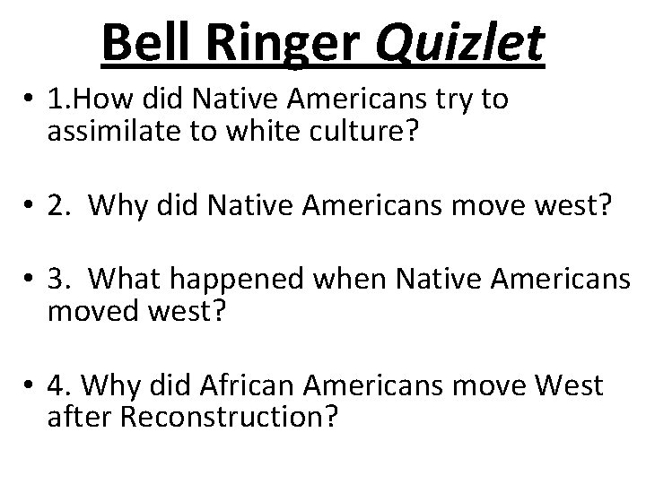 Bell Ringer Quizlet • 1. How did Native Americans try to assimilate to white