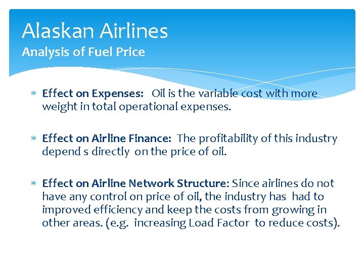Alaskan Airlines Analysis of Fuel Price Effect on Expenses: Oil is the variable cost