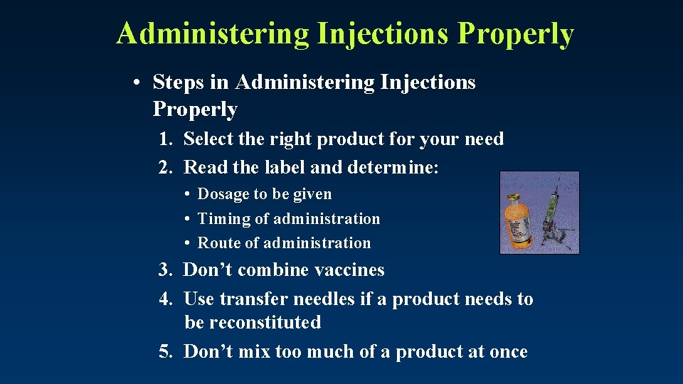 Administering Injections Properly • Steps in Administering Injections Properly 1. Select the right product