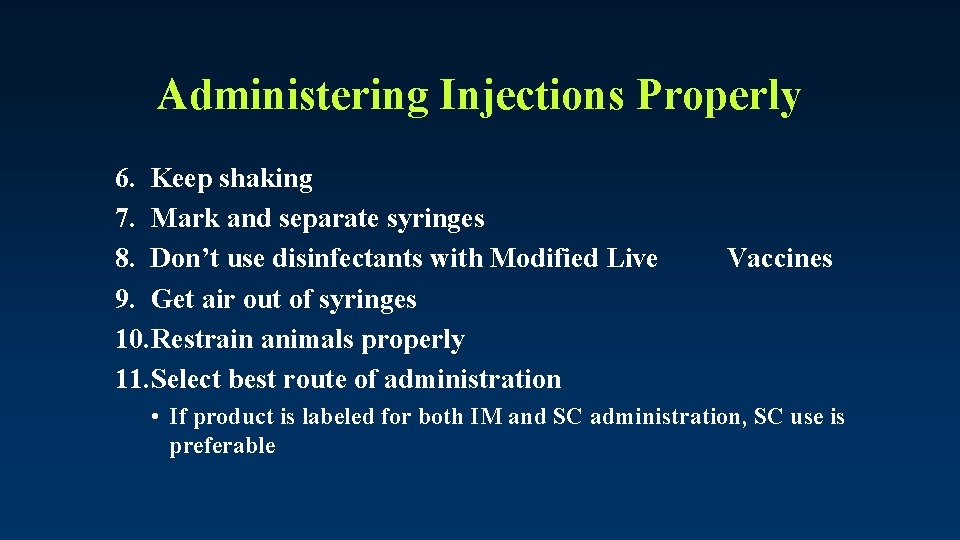 Administering Injections Properly 6. Keep shaking 7. Mark and separate syringes 8. Don’t use