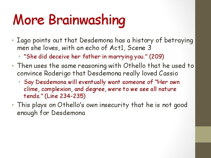 More Brainwashing • Iago points out that Desdemona has a history of betraying men