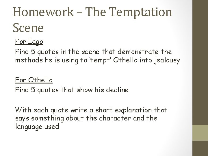 Homework – The Temptation Scene For Iago Find 5 quotes in the scene that