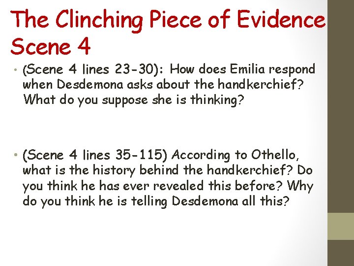 The Clinching Piece of Evidence Scene 4 • (Scene 4 lines 23 -30): How
