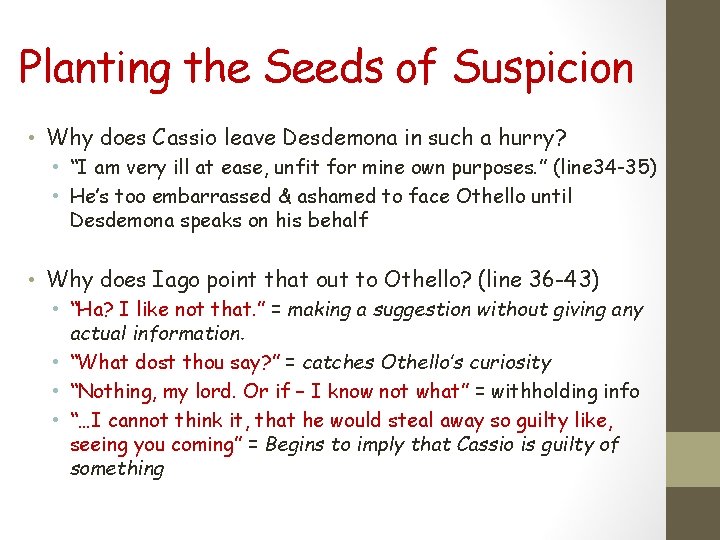 Planting the Seeds of Suspicion • Why does Cassio leave Desdemona in such a