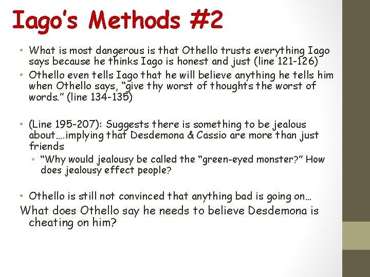 Iago’s Methods #2 • What is most dangerous is that Othello trusts everything Iago