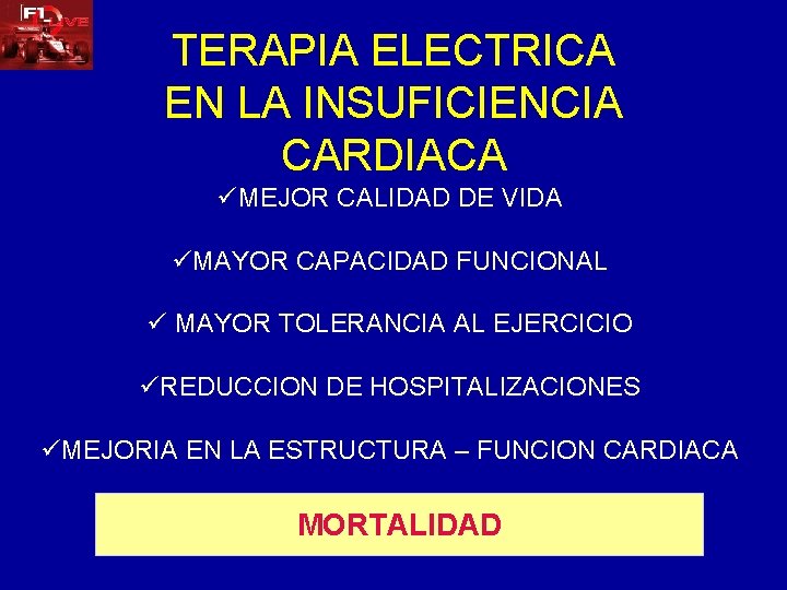 TERAPIA ELECTRICA EN LA INSUFICIENCIA CARDIACA üMEJOR CALIDAD DE VIDA üMAYOR CAPACIDAD FUNCIONAL ü
