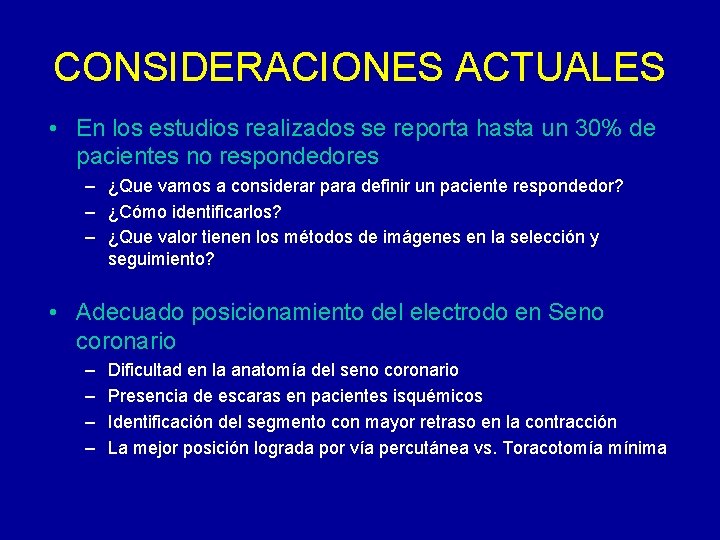 CONSIDERACIONES ACTUALES • En los estudios realizados se reporta hasta un 30% de pacientes