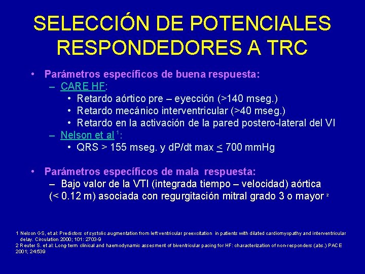 SELECCIÓN DE POTENCIALES RESPONDEDORES A TRC • Parámetros específicos de buena respuesta: – CARE