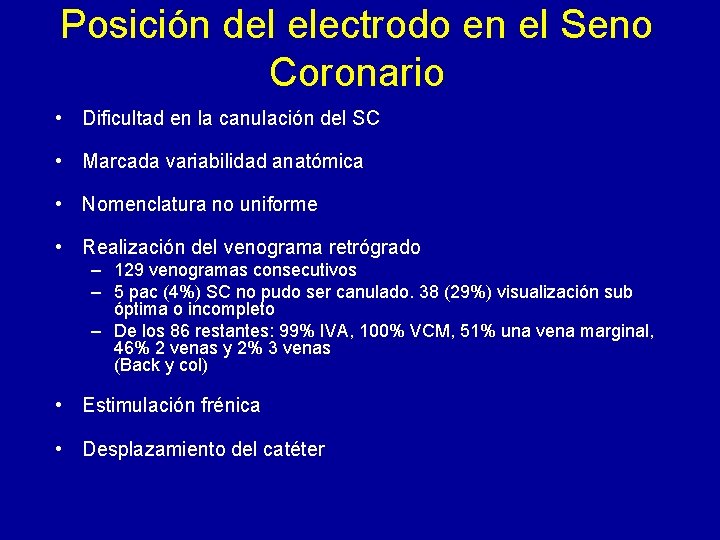 Posición del electrodo en el Seno Coronario • Dificultad en la canulación del SC