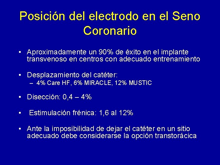 Posición del electrodo en el Seno Coronario • Aproximadamente un 90% de éxito en
